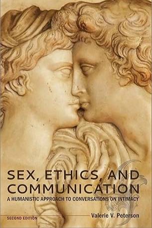 Sex, Ethics, and Communication: A Humanistic Approach to Conversations on Intimacy